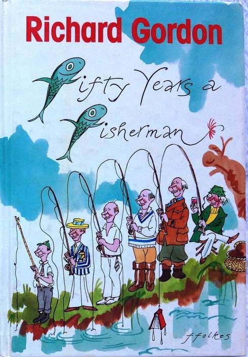 Fifty Years a Fisherman - Richard Gordon - Hardcover