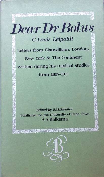 Dear Dr Bolus - C Louis Leipoldt - Edited by E M Sandler - Hardcover