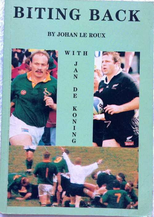 Biting Back - Johan le Roux with Jan de Koning  The 1994 Rugby Tour of New Zealand by the Springboks