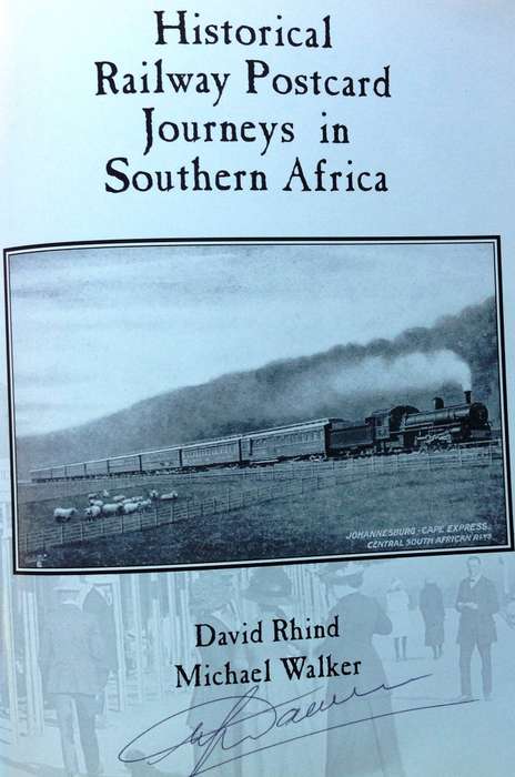 Historical Railway Postcard Journeys in Southern Africa-David Rhind & Michael Walker-book signed