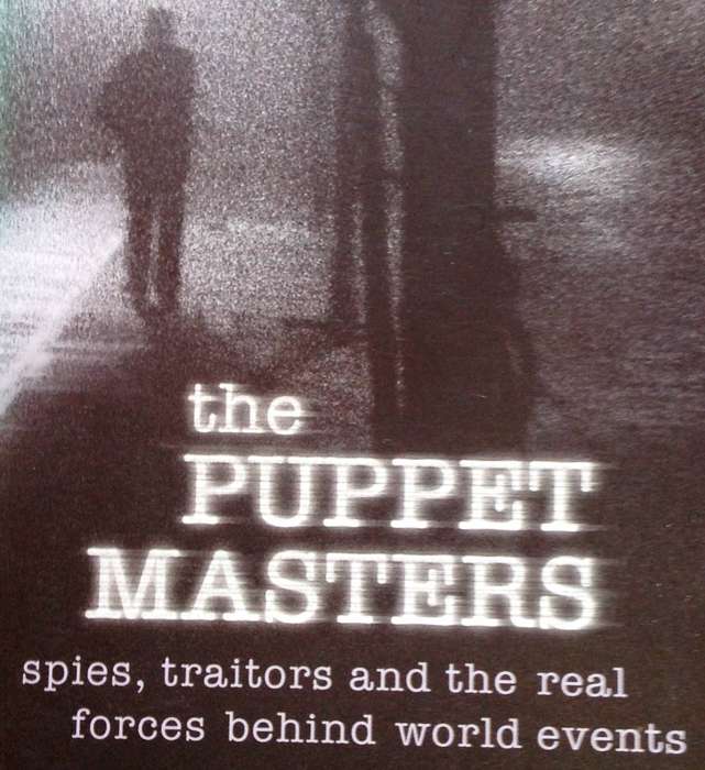 The Puppet Masters - spies, traitors, and the REAL forces behind world events - John Hughes-Wilson