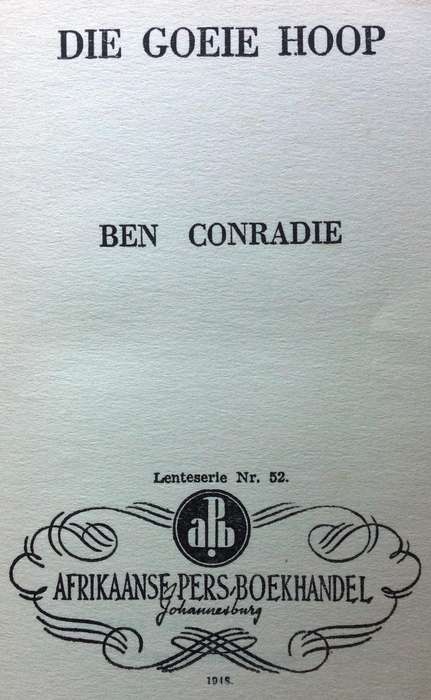 Die Goeie Hoop - Ben Conradie - Hardeband  Boek geteken deur Skrywer