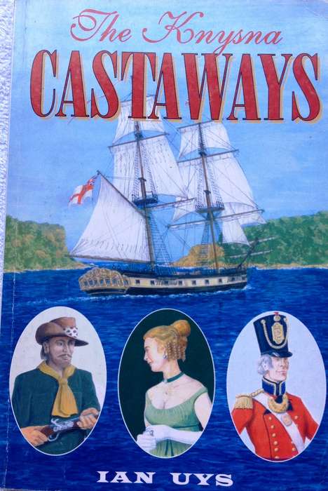 The Knysna Castaways - Ian Uys - A story of the Southern Cape 200 years ago