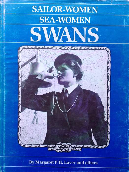 Sailor-Women Sea-Women SWANS - by Margaret P H Laver and others - Hardcover - Limited edition