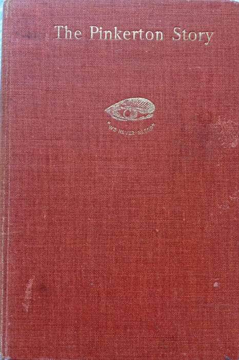 The Pinkerton Story       By James D Horan and Howard Swiggett - Hardcover