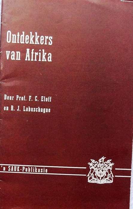Ontdekkers van Afrika - Prof Fritz C Eloff en R J Labuschagne
