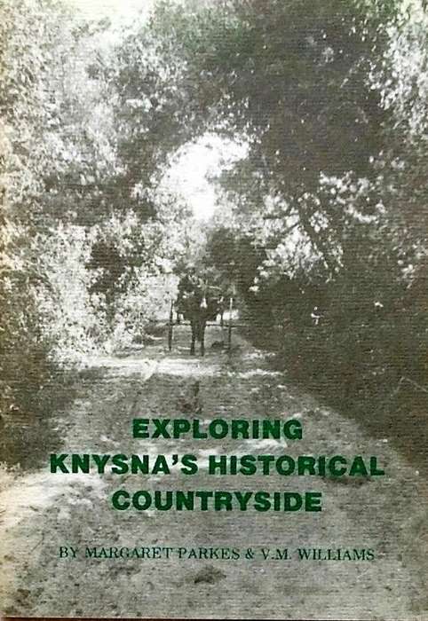 Exploring Knysna's Historical Countryside  by Margaret Parkes & V M Williams