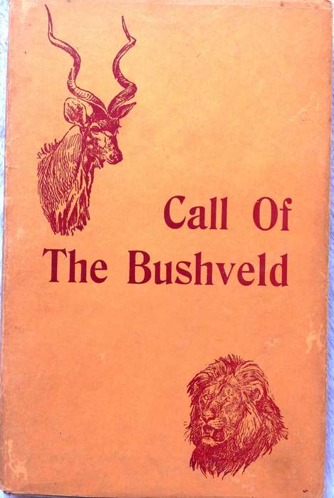 The Call of the Bushveld - A C White - Hardcover