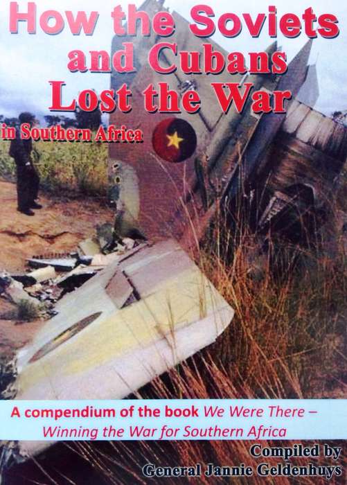 How the soviets and cubans Lost the War in Southern Africa - Compiled by General Jannie Geldenhuys