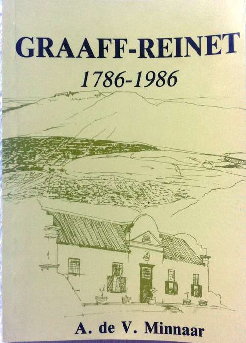 Graaff-Reinet 1786 - 1986 - A de V Minnaar - Book signed by Author