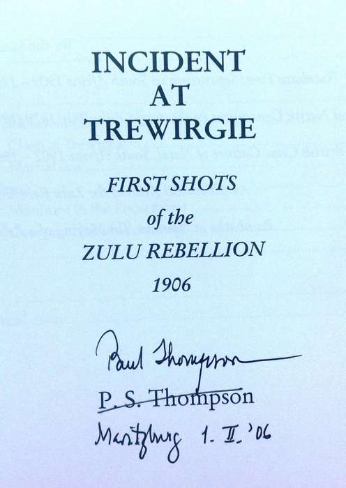 Incident at Trewirgie - First Shots of the Zulu Rebellion 1906 - P S Thompson  Book signed by Author