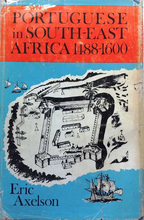 Portuguese in South East Africa 1488 - 1600 - Eric Axelson - Hardcover