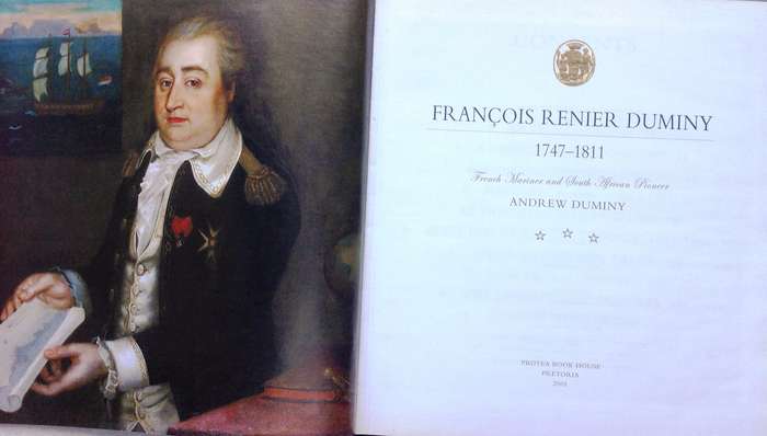 Francois Renier Duminy 1747 - 1811 - French Mariner and South African Pioneer - Andrew Duminy