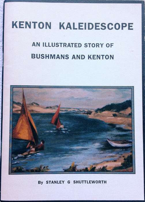 Kenton Kaleidoscope-An Illustrated Story of Bushmans and Kenton-by Stanley G Shuttleworth - signed