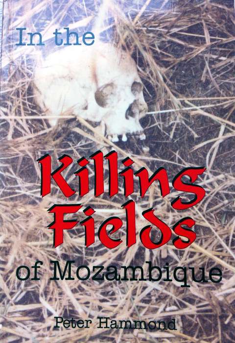 In the Killing Fields of Mozambique - Peter Hammond