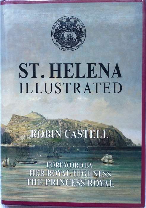 ST HELENA Illustrated 1502 to 1902 - Robin Castell - Limited Edition - Hardcover