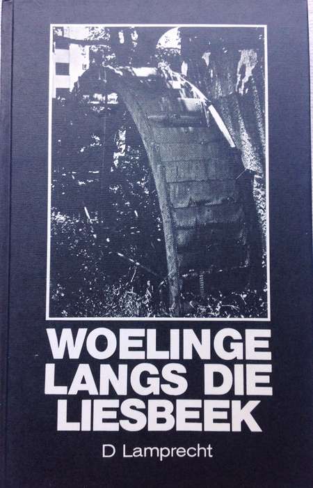 Woelinge langs die Liesbeek - D Lamprecht - Hardeband - Boek geteken deur Skrywer
