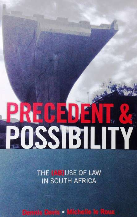 Precedent and Possibility - Dennis Davis and Michelle le Roux    Book signed by BOTH Authors