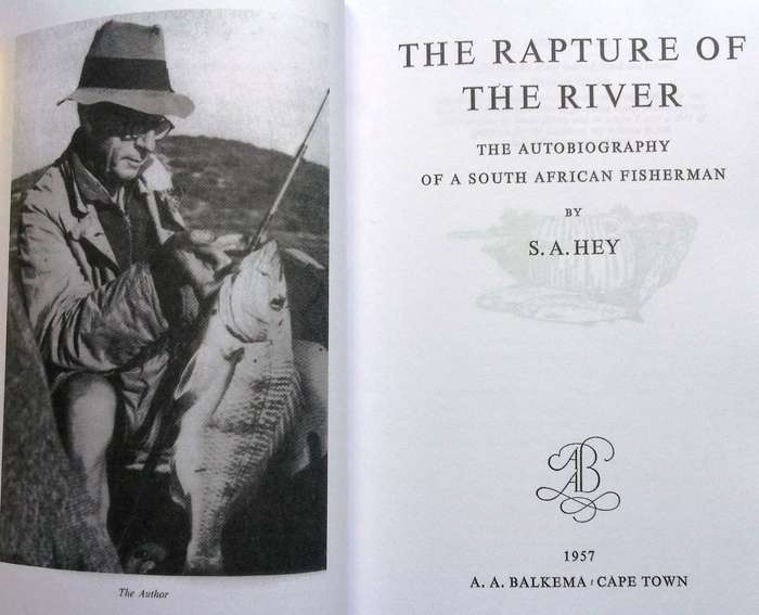 The Rapture of the River - The Autobiography of a South African Fisherman - Sydney Hey