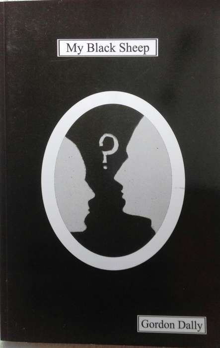 My black sheep - Gordon Dally    Book signed by Author