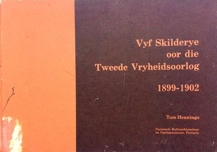 Vyf Skilderye oor die Tweede Vryheidsoorlog 1899 - 1902 - Tom Hennings - Hardeband