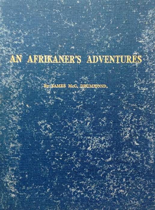 An Afrikaners Adventure and Trip Around the World - By James McC. Drummond - Hardcover