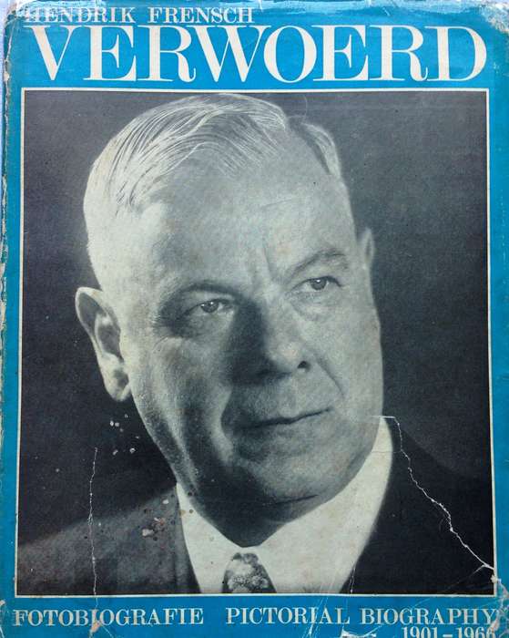 Hendrik Frensch Verwoerd - Fotobiografie 1901 tot 1966 - Hardeband