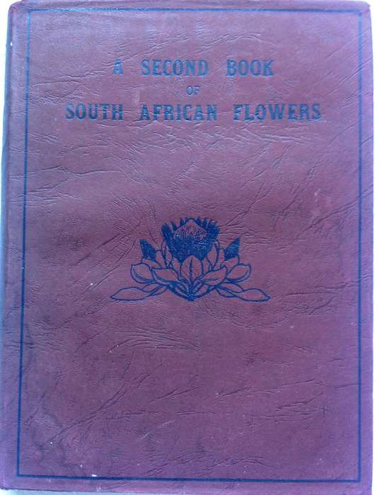 A Second Book of South African Flowers - Bolus, Barclay and Steer - Hardcover - Published 1936