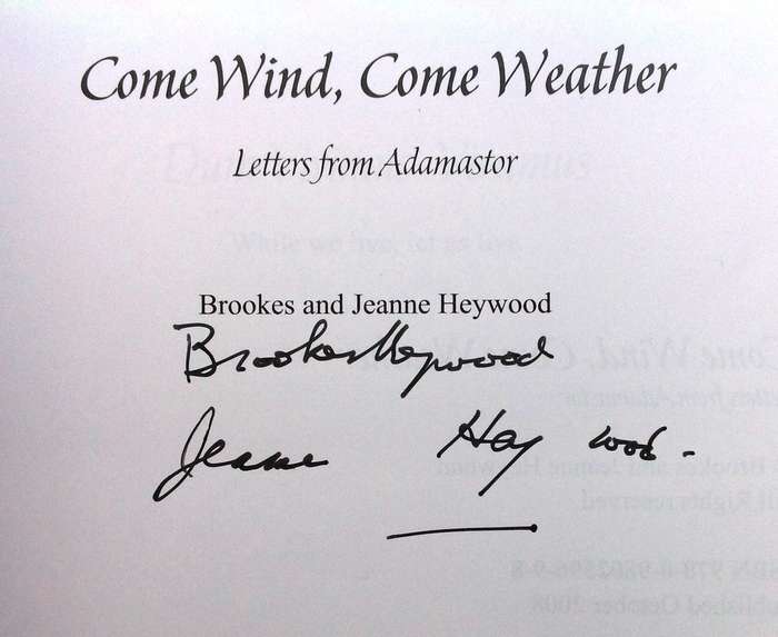 Come Wind, Come Weather-Letters from Adamastor- Brookes & Jeanne Heywood-Book signed by both Authors