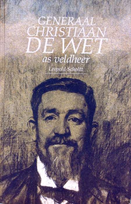 Generaal Christiaan De Wet as veldheer - Leopold Scholtz - Hardeband