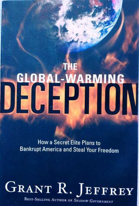 The Global-Warming DECEPTION - Grant R Jeffrey - First edition published in 2011