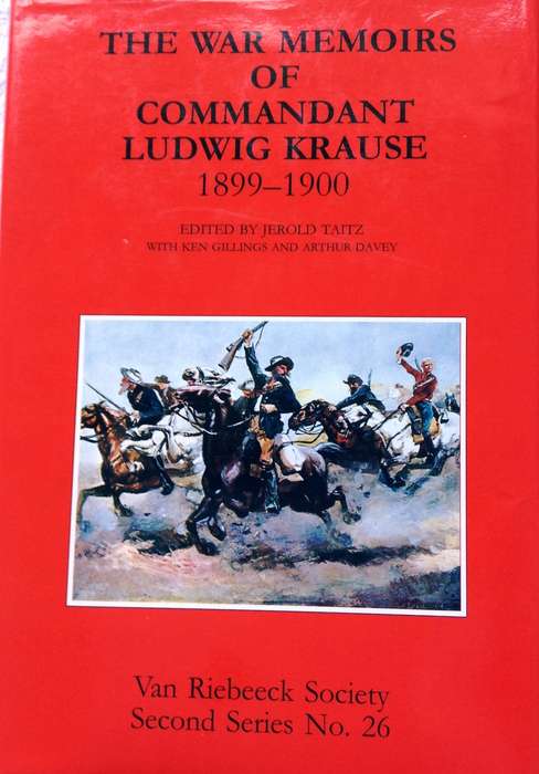 The War Memoirs of Commandant Ludwig Krause 1899 - 1900 - Hardcover