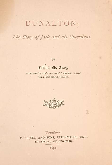 Dunalton - The Story of Jack and His Guardians (1891) - Louisa M. Gray - Hardcover - 325 pages