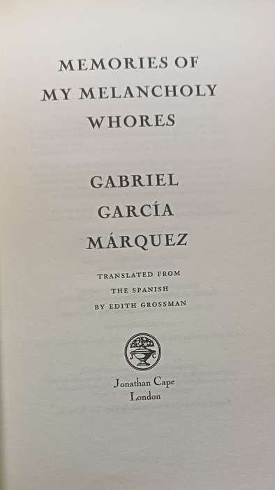 Memories of my Melancholy Wh--es - Gabriel Garcia Marquez - Hardcover - 115 Pages