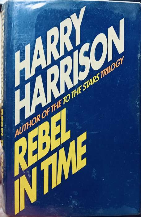 Rebel in Time - Harry Harrison - Hardcover - 271 pages