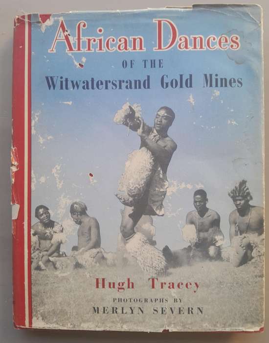 AFRICAN DANCES OF THE WITWATERSRAND GOLD MINES