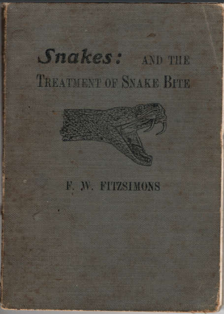 SNAKES: AND THE TREATMENT OF SNAKE BITE ** 1932 Edition **