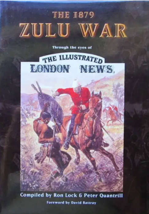 THE 1879 ZULU WAR through the Eyes of the Illustrated London News