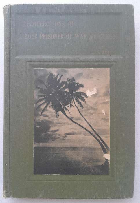 RECOLLECTIONS OF A BOER PRISONER-OF-WAR AT CEYLON **1904 Edition**