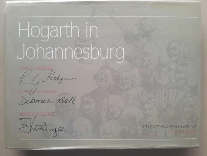HOGARTH IN JOHANNESBURG **William Kentridge, Deborah Bell and Robert Hodgins**