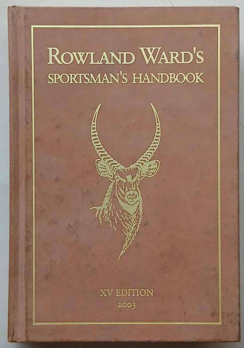 ROWLAND WARD'S SPORTSMAN'S HANDBOOK XV Edition 2003