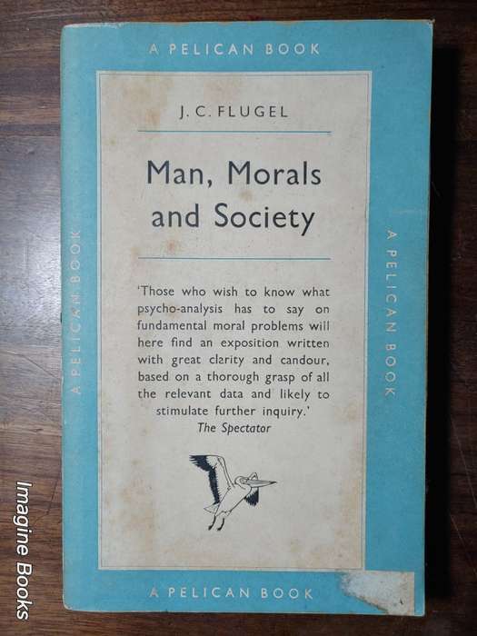 Man, Morals and Society - J. C. Flugel