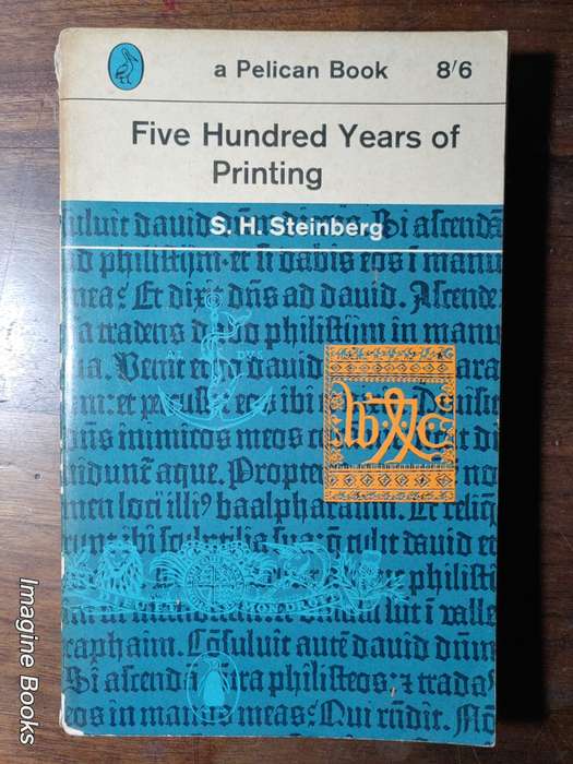 Five Hundred Years of Printing - S. H. Steinberg