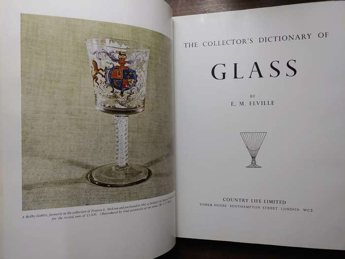 Glass, The Collector's Dictionary Of - E. M. Elville