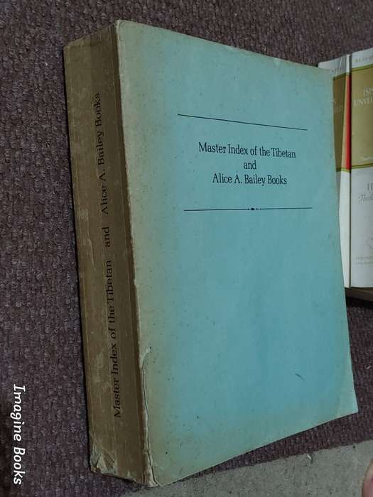 Master Index of the Tibetan and Alice Bailey Books