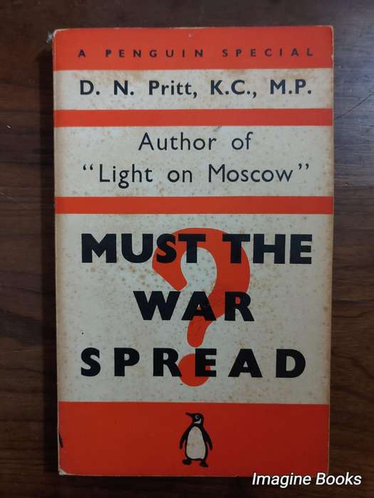 Must The War Spread? - D. N. Pritt
