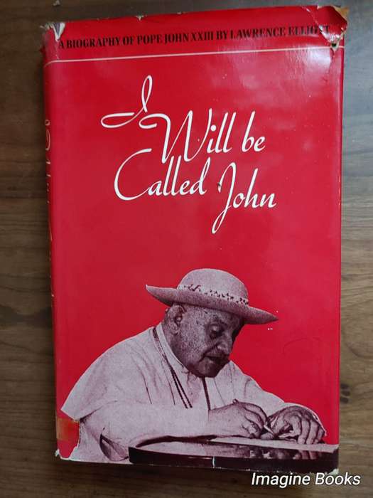 I Will Be Called John - Pope John XXIII