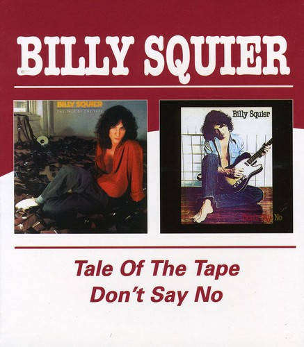 Billy Squier - Tale of the Tape / Don't Say No CD Import