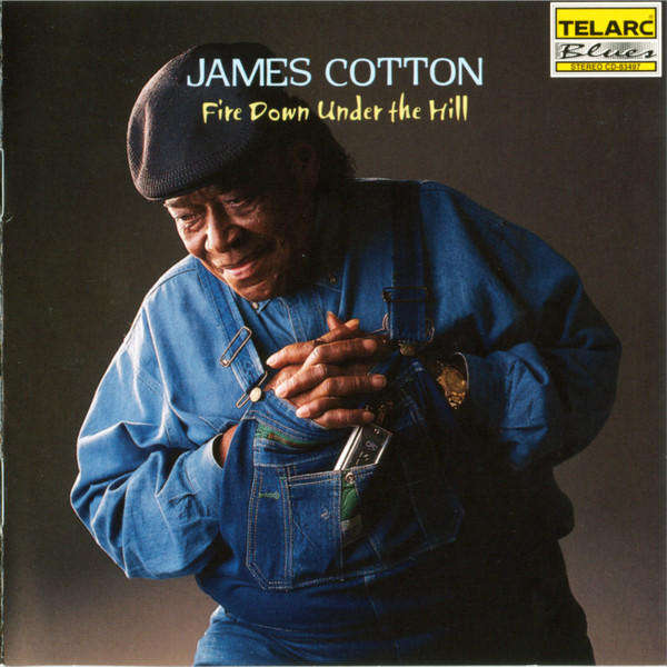 James Cotton  Fire Down Under The Hill