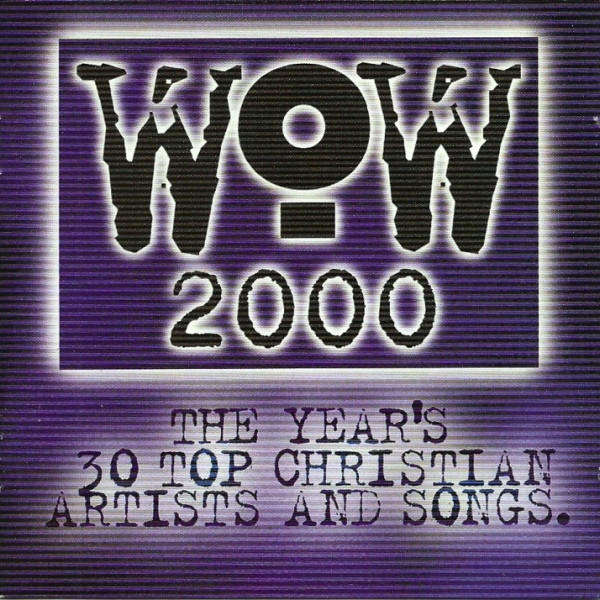 Various - WOW 2000 (Year's 30 Top Christian Artists And Songs) Double CD Import Sealed